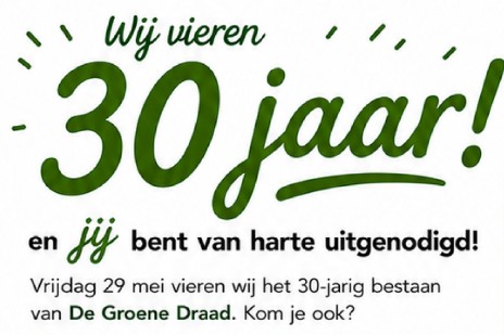 UITNODIGING VOOR LEDEN 30 JARIG BESTAAN DE GROENE DRAAD